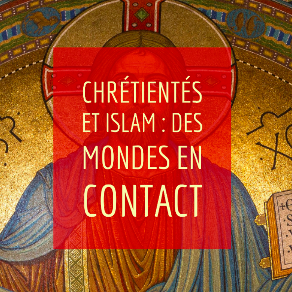 CHAP 1 – Chrétientés et Islam, des mondes en contact (VIème-XIIIème siècles)