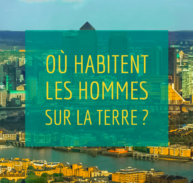 Chap 1 – Où habitent les hommes sur la Terre ?