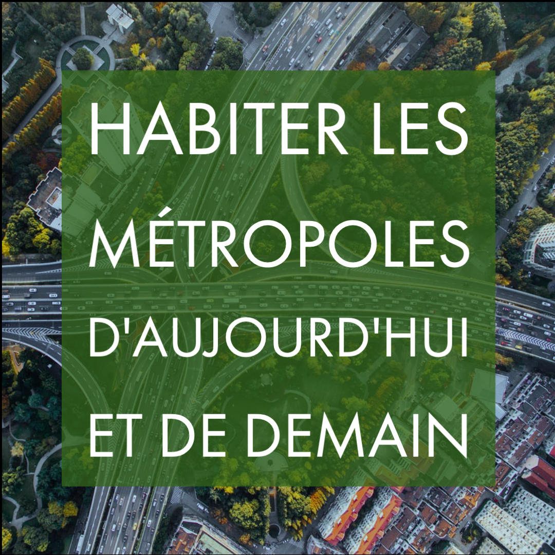 Chap 5 – Habiter les métropoles d’aujourd’hui et de demain