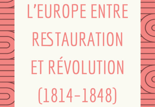 Chapitre 3 – L’Europe entre restauration et révolution (1814–1848)