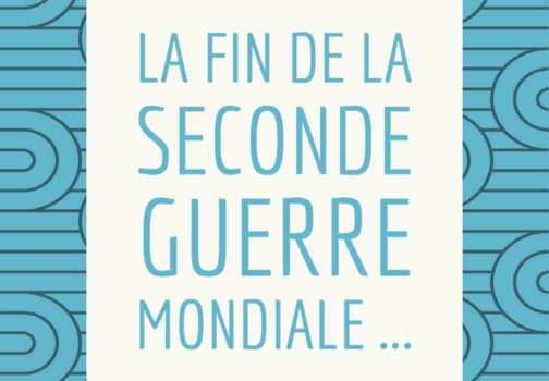 La fin de la Seconde Guerre mondiale et les débuts d’un nouvel ordre mondial