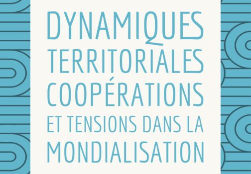 Dynamiques territoriales, coopérations et tensions dans la mondialisation